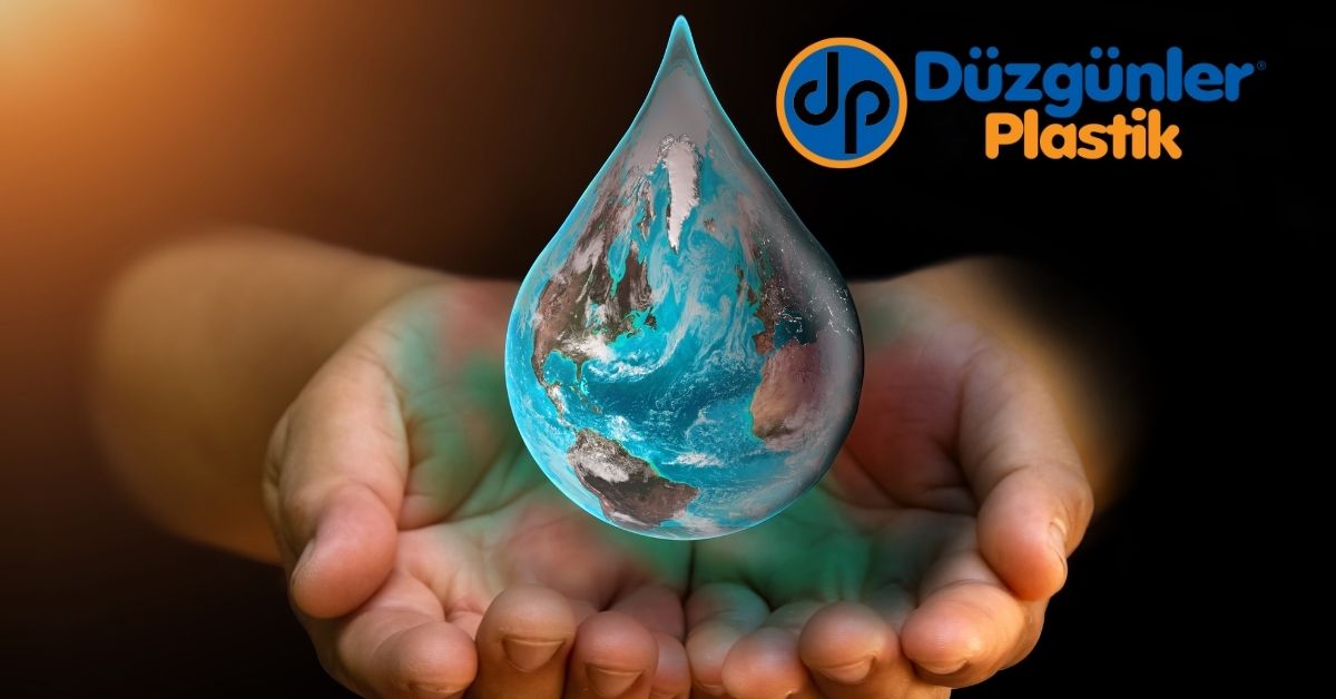 World Water Day: Düzgünler Plastik's Sustainable Solutions for the Future of Water